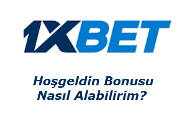 1xbet Hoşgeldin Bonusu Nasıl Alabilirim?