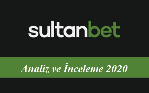 Sultanbet Analiz ve İnceleme 2020