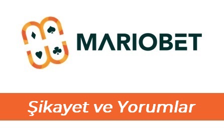 Mariobet Şikâyet ve Yorumlar