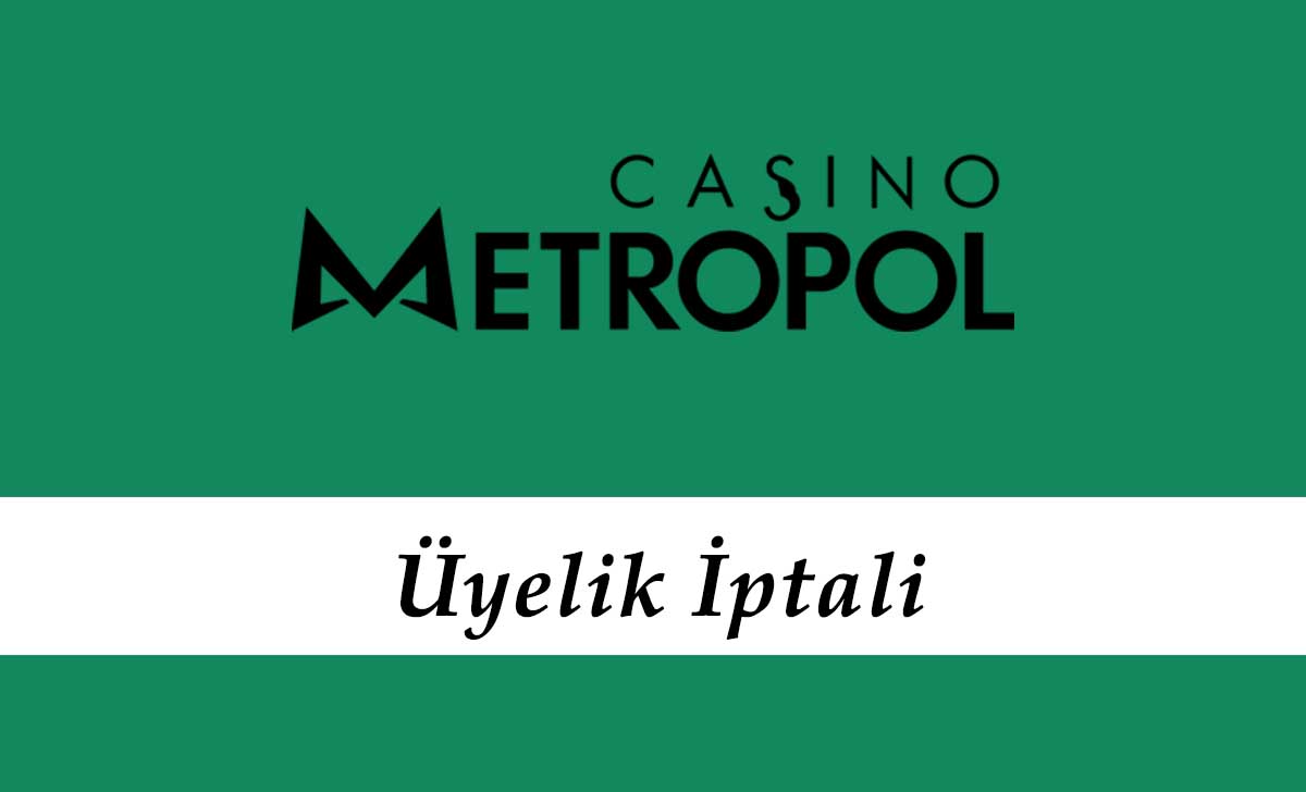 Casinometropol Üyelik İptali