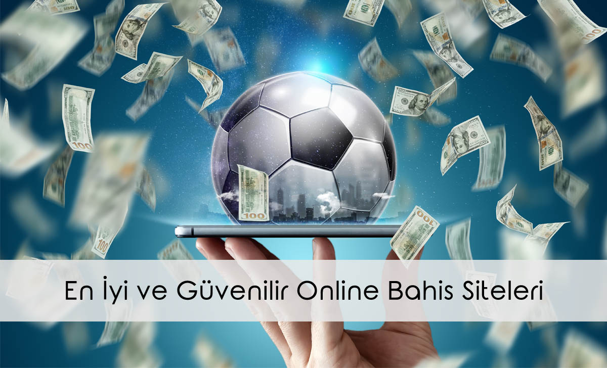 En İyi ve Güvenilir Online Bahis Siteleri