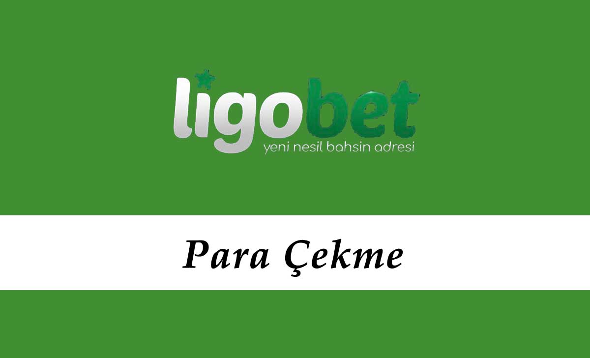 Ligobet Para Çekme