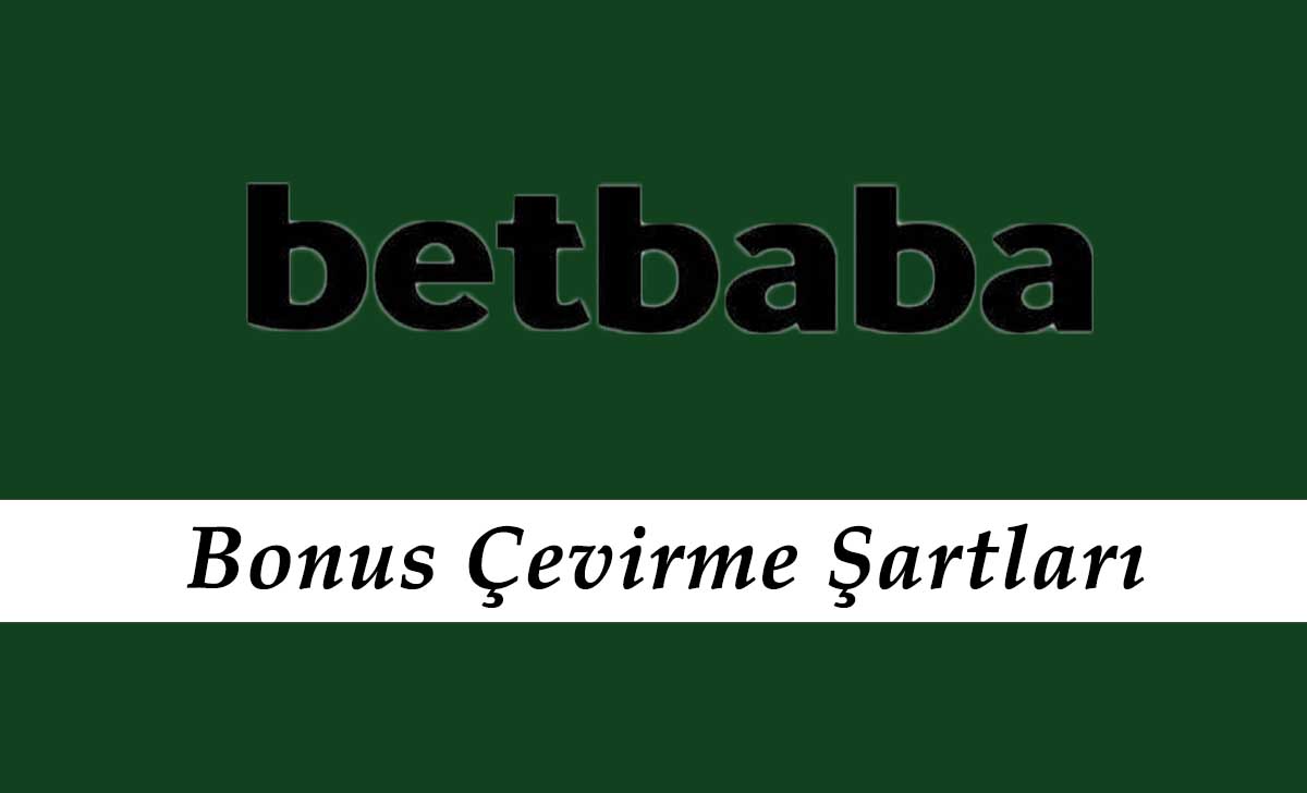 Betbaba Bonus Çevirme Şartları