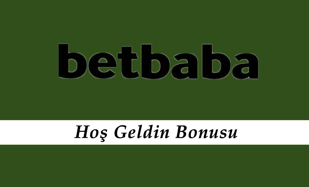 Betbaba Hoş Geldin Bonusu