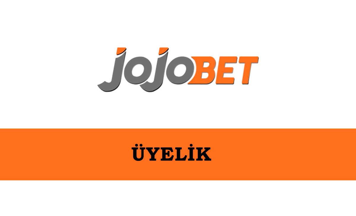 Jojobet Üyelik