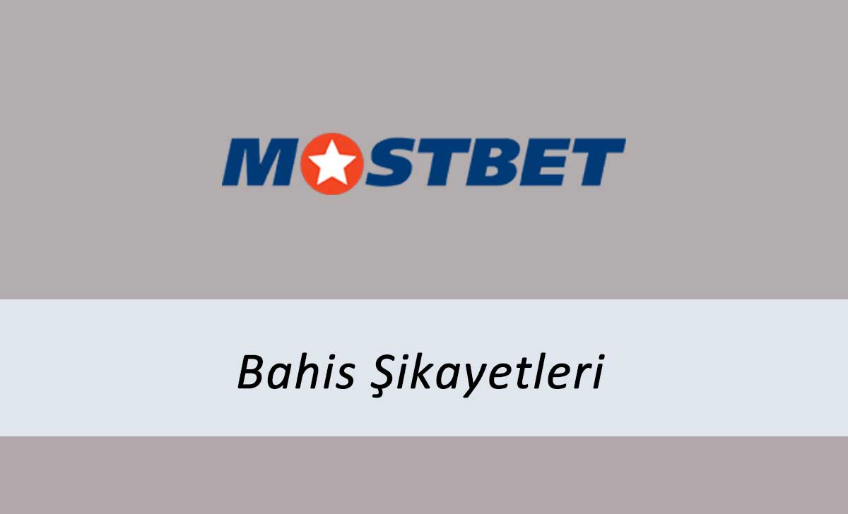 Mostbet Bahis Şikayetleri