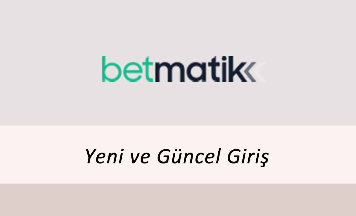 Betmatik Yeni ve Güncel Giriş