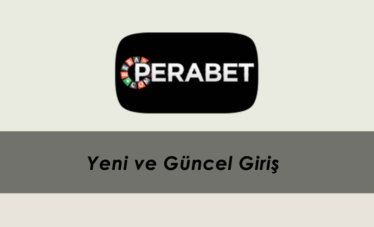 Perabet Yeni ve Güncel Giriş