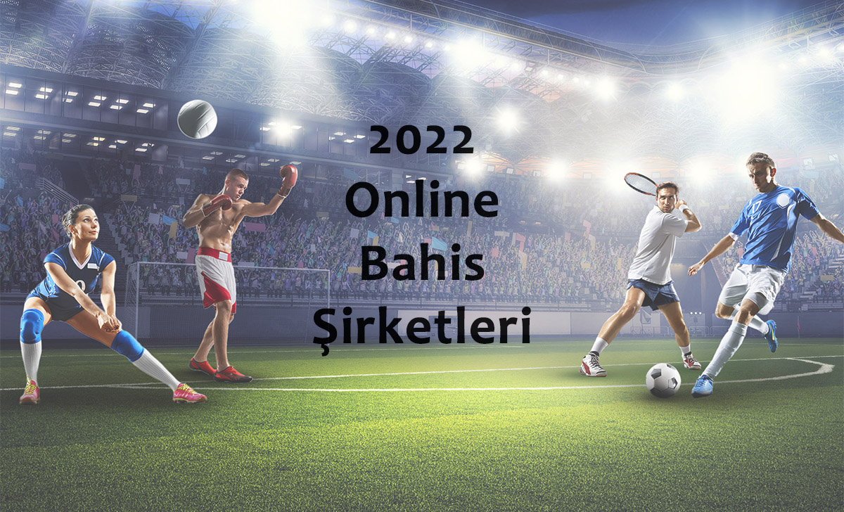 2022 Online Bahis Şirketleri