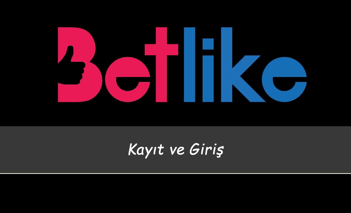 Betlike Kayıt ve Giriş