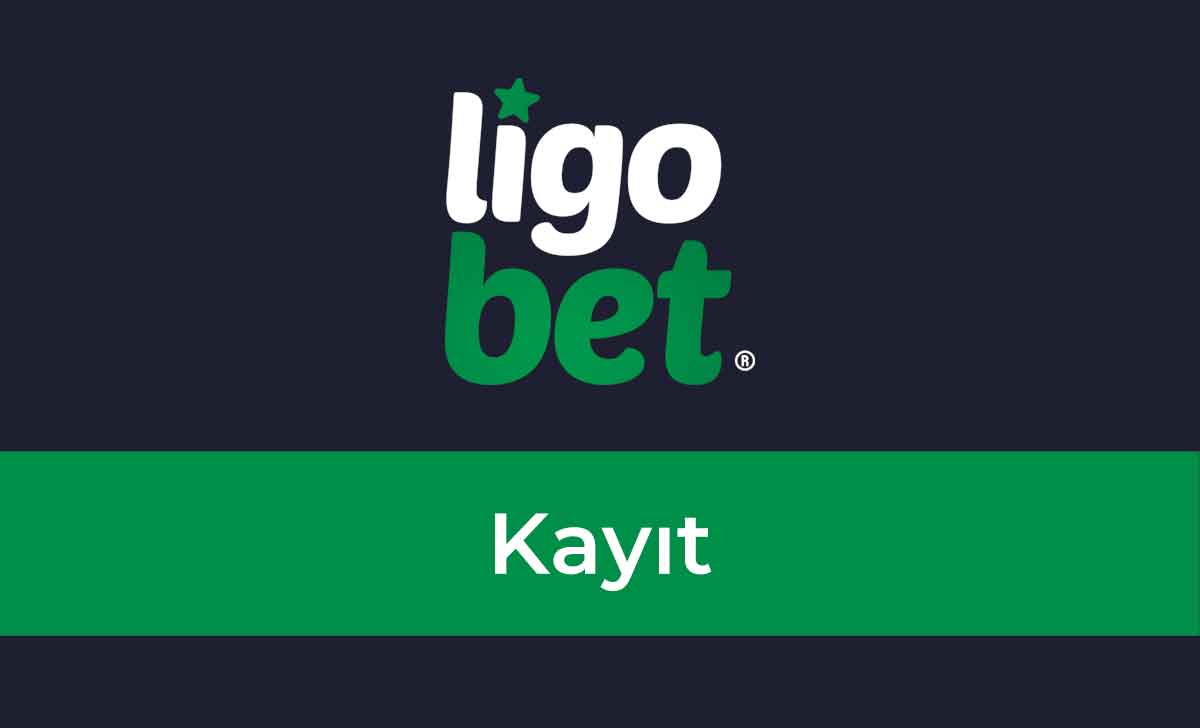 Ligobet Kayıt