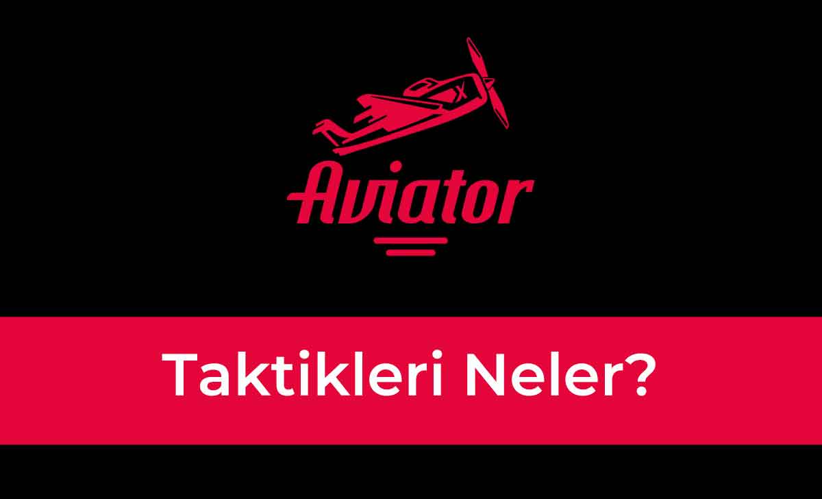 Aviator Taktikleri Neler