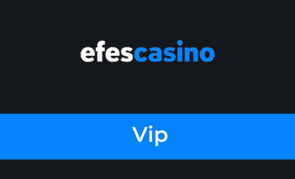 Efes Casino Vip